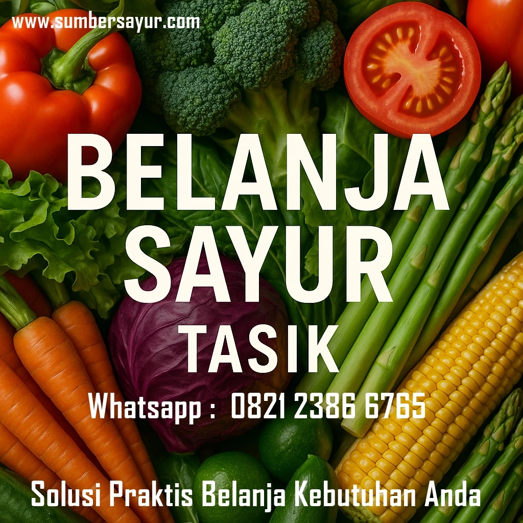 Belanja Sayur Tasik Online - Segar Langsung dari Kebun ke Dapur Anda!